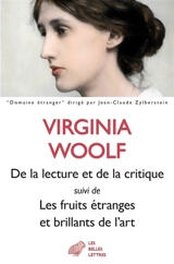 De la lecture. De la critique. Les fruits étranges et brillants de l'art - Virginia Woolf