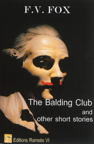 The Balding Club and other short stories - F.V. Fox