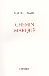 Chemin marqué - Marcel Béalu