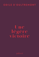 Une légère victoire - Odile D'Oultremont