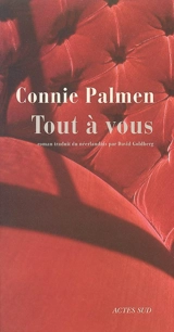 Tout à vous - Connie Palmen