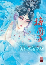 Mei Lanfang : une vie à l'opéra de Pékin. Vol. 3 - Ying Lin