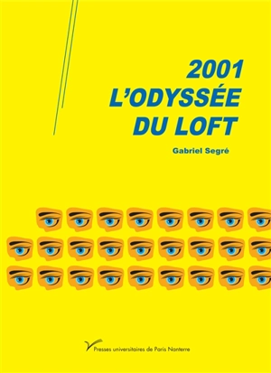 2001, l'odyssée du loft - Gabriel Segré