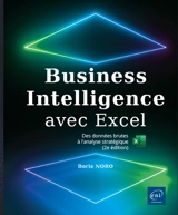 Business intelligence avec Excel : des données brutes à l'analyse stratégique - Boris Noro