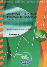 Gestion juridique, fiscale et sociale : unité d'enseignement 1 du DSCG, cas pratiques : énoncé - Léa Got