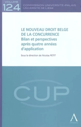 Le nouveau droit belge de la concurrence : bilan et perspectives après quatre années d'application
