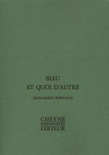 Bleu et quoi d'autre - Jean-Marie Barnaud
