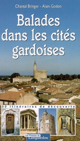 Balades dans les cités gardoises : 30 itinéraires de découverte - Chantal Bringer
