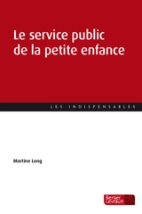 Le service public de la petite enfance - Martine Long