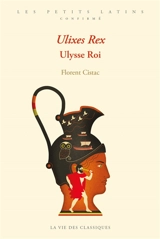 Ulixes rex. Ulysse roi - Florent Cistac
