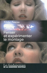 Penser et expérimenter le montage - Térésa Faucon