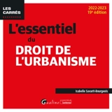 L'essentiel du droit de l'urbanisme : 2022-2023 - Isabelle Savarit-Bourgeois