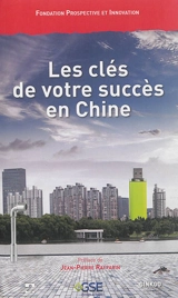 Les clés de votre succès en Chine - Fondation Prospective et innovation