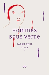 Hommes sous verre - Sarah Rose Etter