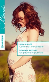 Cette nuit inoubliable. Un patient impossible - Judy Duarte