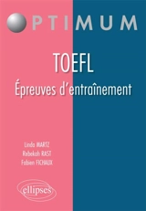 TOEFL : épreuves d'entraînement - Linda Martz