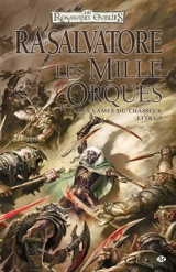 Les lames du chasseur. Vol. 1. Les mille orques - R.A. Salvatore