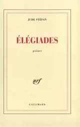 Elégiades. Deux méditations - Jude Stéfan