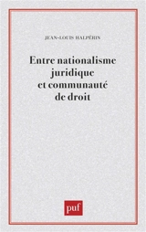Entre nationalisme juridique et communauté de droit - Jean-Louis Halpérin