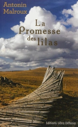 La promesse des lilas - Antonin Malroux