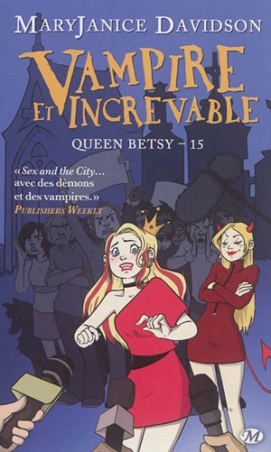 Queen Betsy. Vol. 15. Vampire et increvable - MaryJanice Davidson