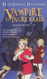Queen Betsy. Vol. 15. Vampire et increvable - MaryJanice Davidson