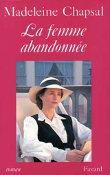 La femme abandonnée - Madeleine Chapsal