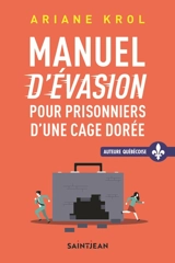 Manuel d'évasion pour prisonniers d'une cage dorée - Krol, Ariane