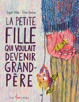La Petite fille qui voulait être grand-père - Signe Viška