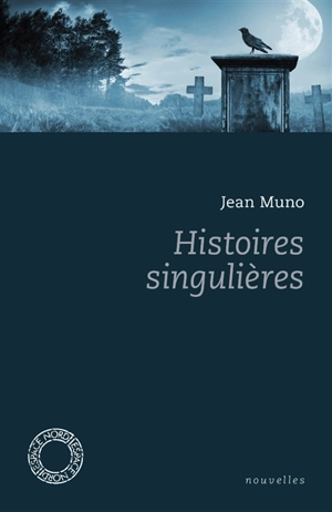 Histoires singulières - Jean Muno