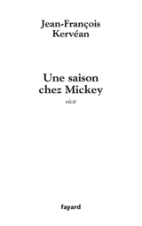 Une saison chez Mickey - Jean-François Kervéan