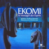 Ekomi, le messager des esprits - Bérénice Geoffroy-Schneiter