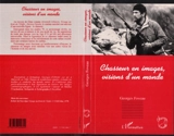 Chasseur en images, visions d'un monde - Georges Foveau