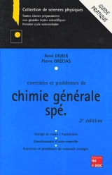 Exercices et problèmes de chimie générale spé : abrégé de cours-formulaire, tests d'auto-contrôle, exercices et problèmes de concours corrigés : guide pratique - René Didier
