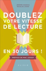 Doublez votre vitesse de lecture en 30 jours ! : et musclez votre cerveau grâce à la lecture rapide - Jérôme Hoarau