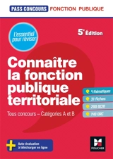 Connaître la fonction publique territoriale : tous concours, catégories A et B - Brigitte Le Page