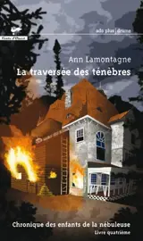 La traversée des ténèbres 4 - Ann Lamontagne