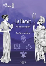 Le Brexit : une histoire anglaise - Aurélien Antoine