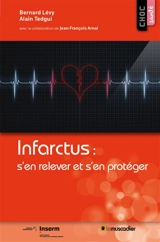 Infarctus : s'en relever et s'en protéger - Bernard Levy