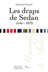 Les draps de Sedan : 1646-1870 - Gérard Gayot