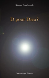 D pour Dieu ? - Simon Boudreault