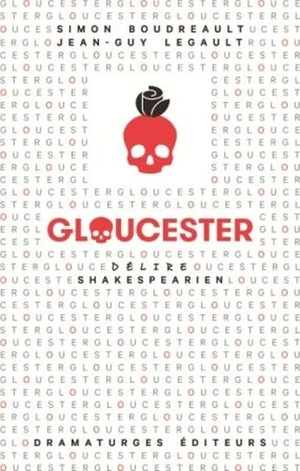 Gloucester : délire Shakespearien - Simon Boudreault