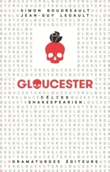 Gloucester : délire Shakespearien - Simon Boudreault