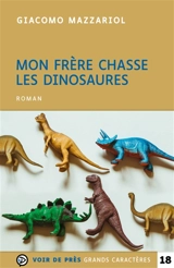 Mon frère chasse les dinosaures - Giacomo Mazzariol