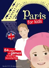 Paris for kids : 64 pages of games to have fun discovering Paris - Stéphanie Bioret
