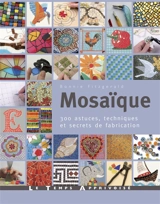 Mosaïque : 300 astuces, techniques et secrets de fabrication - Bonnie Fitzgerald