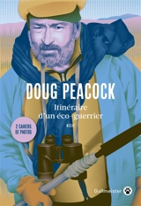 Itinéraire d'un éco-guerrier : récit - Doug Peacock