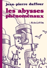 Les abysses phénoménaux - Jean-Pierre Duffour