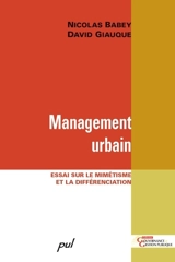 Management urbain : essai sur le mimétisme et la différenciation - Nicolas Babey