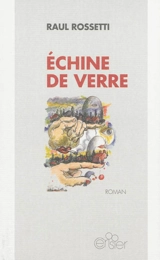 Echine de verre - Raul Rossetti